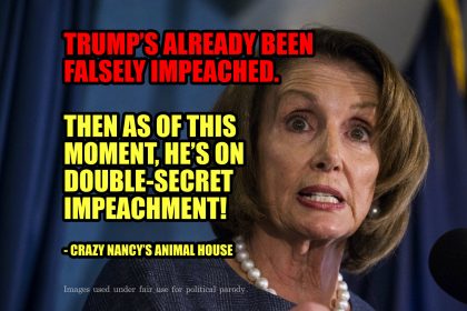 UPDATE: As of This Moment He’s on Double-Secret Impeachment! UPDATE: As of This Moment He’s on Double-Secret Impeachment!